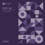 WAPO Jije – How Deep Can You Go EP