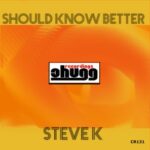 Steve K – Should Know Better