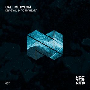 Call Me Dylom – Drag You Into My Heart