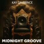 Kay Da Prince – Midnight Groove