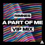 Rimnes – A Part Of Me (VIP Mix)