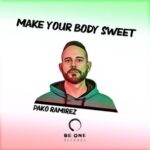Pako Ramirez - Make Your Body Sweet 3 Pako Ramirez – Make Your Body Sweet