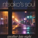 Ntsako’s Soul – another late night