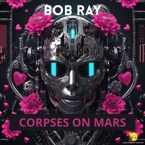 Bob Ray - Corpses On Mars 1 Bob Ray – Corpses On Mars