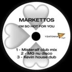 Misteralf, Markettos – I’m So Hot For You