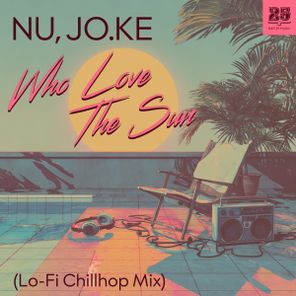 Jo.Ke, Nu – Who Loves The Sun (Lo-Fi Chillhop Mix)