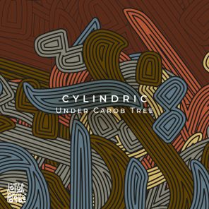 Cylindric – Under Carob Tree