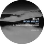 m.n.lith – Machine & Feelings