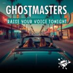 GhostMasters – Raise Your Voice Tonight