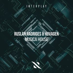 Ruslan Radriges, Huvagen – Musica House