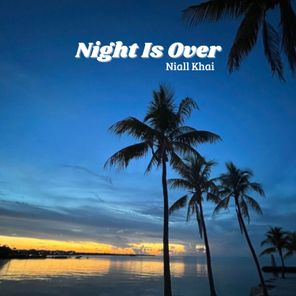 Niall Khai – Night Is Over