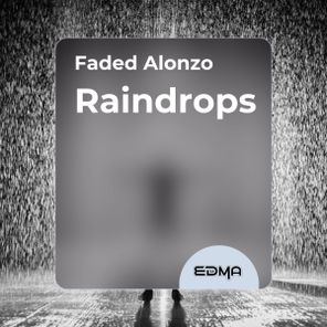 Faded Alonzo – Raindrops