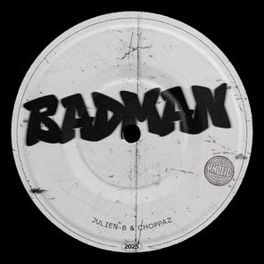 Julien-B, CHOPPAZ – BADMAN