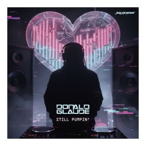 Donald Glaude – Still Pumpin’