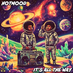 Hotmood – It’s All The Way