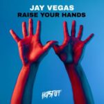 Jay Vegas – Raise Your Hands