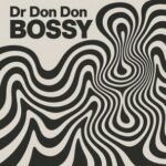 Dr Don Don – Bossy