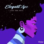 Elegant Ape – I Hear Your Voice