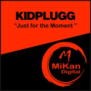 KIDPLUGG – Just for the Moment