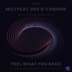 Mici, Dee O’ Connor – Feel What You Need