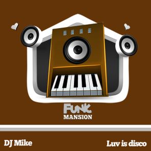 DJ Mike – Luv Is Disco