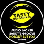 Sandy’s Groove, Audio Jacker – Nobody But You