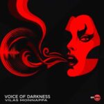 Vilas Monnappa – Voice of Darkness