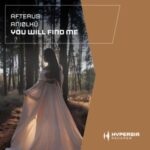 AFTERUS, Aniølkü – You Will Find Me
