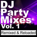 Covered In Dirt, Seven Spiders – DJ Party Mixes, Vol. 1 (Remixed & Reloaded)