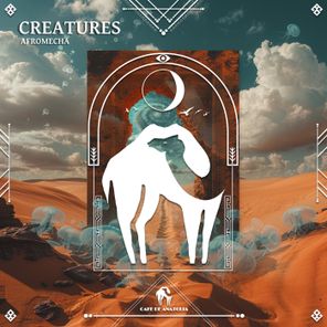 Cafe De Anatolia, Afromecha – Creatures