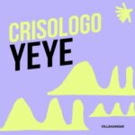 Crisologo – Yeye