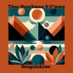 C’mmy, Theo Henchman – Bengidakiwe