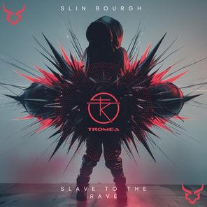 Slin Bourgh – Slave to the Rave