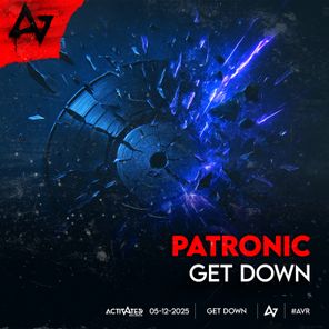 ACTIVATED Records, Patronic – GET DOWN