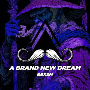 BEX3M – A Brand New Dream