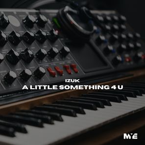 IZUK – A Little Something 4 U