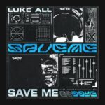 Luke All – Save Me