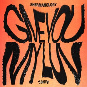 Shermanology – Give You My Luv