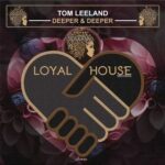 Tom Leeland – Deeper & Deeper