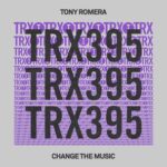 Tony Romera – Change The Music