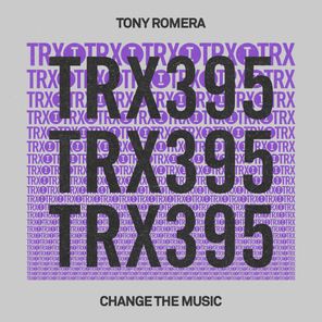 Tony Romera – Change The Music