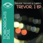 Chimpo, Trevor Troopz – TREVOR. 1 EP