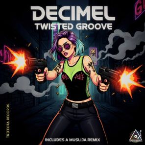Muslija, Decimel – Twisted Groove