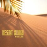 Niall Khai - Desert Bloom 3 Niall Khai – Desert Bloom