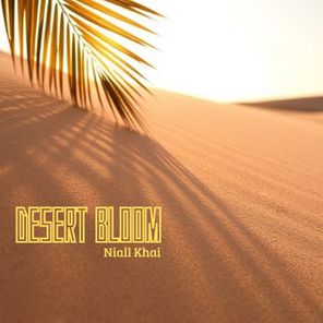 Niall Khai – Desert Bloom