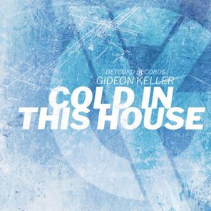 Gideon Keller – Cold in This House