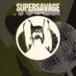 Supersavage – Dirty Minds