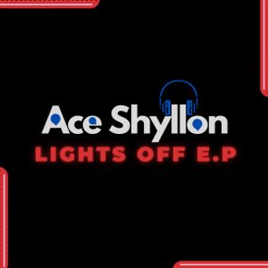 Ace Shyllon – Lights Off E.P