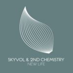 2nd Chemistry, Skyvol – New Life