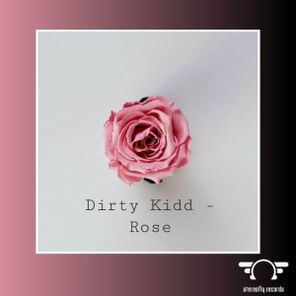 Dirty Kidd – Rose